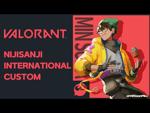 🔫【Valorant】  NIJI International Custom 니지산지 월드 커스텀 w. ENGLISH 【JP/EN】