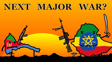 The Next Major War? Eritrea vs Ethiopia