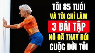 Chỉ Với 3 Bài Tập Này, Nam Giới Sau 60 Có Thể Đi Lại Dễ Dàng & Giảm Đau Mỏi Trong Vài Tuần!