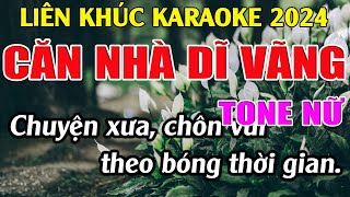 Liên Khúc Căn Nhà Dĩ Vãng Karaoke -  Tone Nữ Dễ Hát Karaoke -  Tuyệt Phẩm - Beat Mới