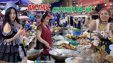 ẨM THỰC CHỢ PHIÊN BẮC HÀ | TOÀN MÓN NGON HẤP DẪN, THẮNG CỐ, LỢN BẢN, GÀ ĐEN, NHIỀU ĐỒ RỪNG QUÝ HIẾM.