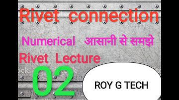 RIVET CONNECTION IN STEEL STRUCTURE DESIGN NUMERICAL LECTURE -02