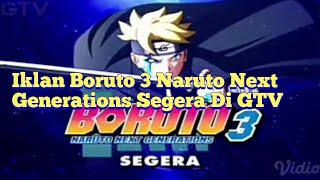 Iklan Boruto 3 Naruto Next Generations Segera Di GTV