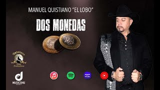 Dos Monedas (Videoclip Oficial) - Manuel Quistiano EL LOBO