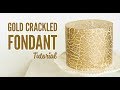 Gold Crackled Fondant Technique   Sugar Geek Show