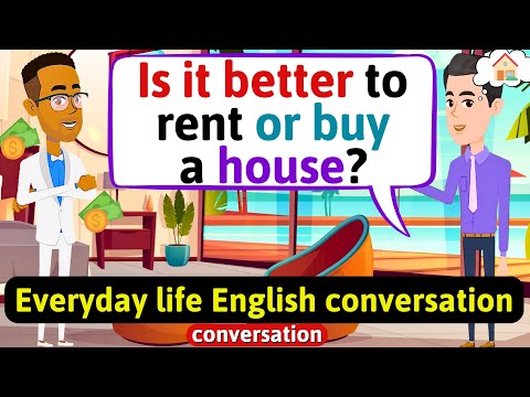 English Conversation Practice (Rent or buy a house?) Improve English Speaking Skills