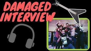 DAMAGED Interview