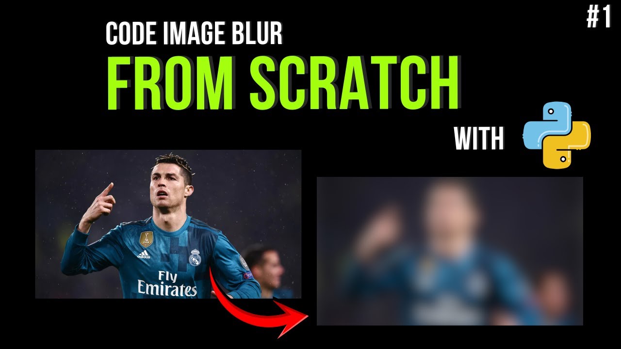 Code IMAGE BLUR from SCRATCH with Python - From Scratch #1 - YouTube