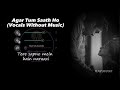 Agar tum saath ho without music vocals only  arijit singh lyrics  raymuse