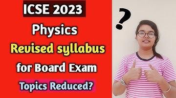 ICSE 2023 | Physics Revised Syllabus for Board Exam | ICSE Class 10