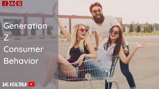 GENERATION Z CONSUMER BEHAVIOR - Top 3 Ways to Attract Gen Z Online