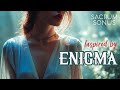 Enigmatic Music - New Age Music - Enigma Style Music 2025