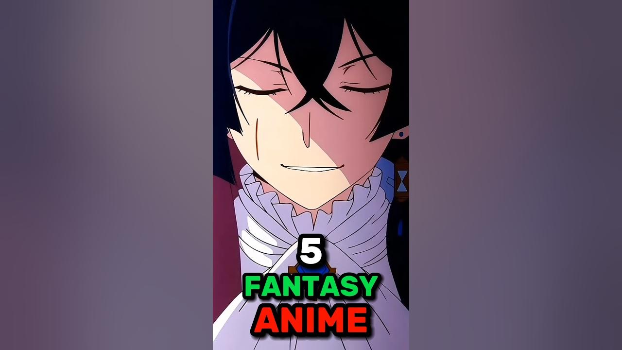 5 Fantasy Anime 5 Fantasy Anime