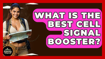 What Is The Best Cell Signal Booster? - Exploring Campgrounds