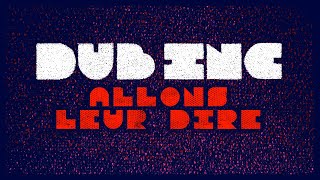 DUB INC - Allons leur dire (Lyrics Video Official) - Album &quot;Futur&quot;