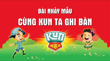 Bài Nhảy Mẫu Flashmob "Cùng Kun Ta Ghi Bàn" | Cùng Kun Làm Việc Tốt Official