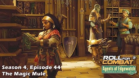 Agents of Edgewatch S4|44: The Magic Mule