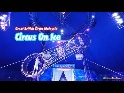 Great British Circus Malaysia - Circus On Ice Port Dickson Waterfront