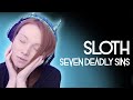 Seven Deadly Sins - SLOTH (Spoilers: Everyone Hates It)