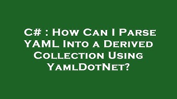 C# : How Can I Parse YAML Into a Derived Collection Using YamlDotNet?