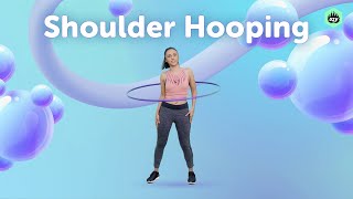 Shoulder hooping - how to hula hoop