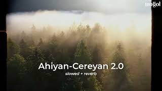 Ahiyan - Cereyan 2.0 (slowed+reverb) Resimi