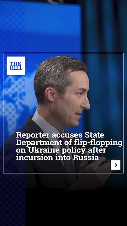 Reporter Accuses State Department Of Flip-Flopping On Ukraine Policy After Incursion Into Russia