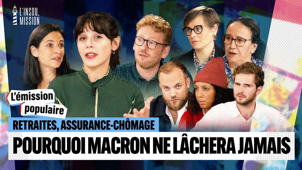 ? RÉFORMES CHÔMAGE ET RETRAITES - POURQUOI MACRON NE LÂCHERA JAMAIS - #EMISSIONPOPULAIRE