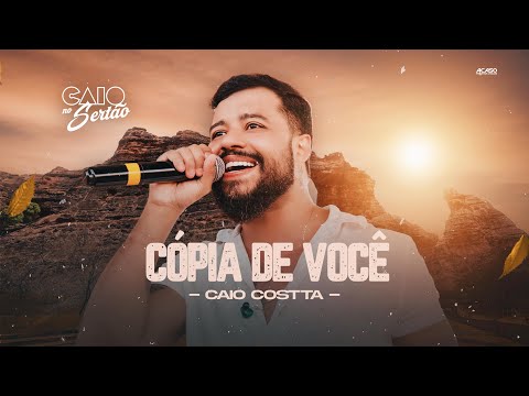 Caio Costta - Copia de você (Caio no sertão)