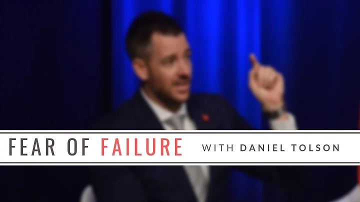 Where does fear of failure come from with Daniel T...