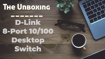 The Unboxing: D-Link 8 Port 10/100 Desktop Network Switch