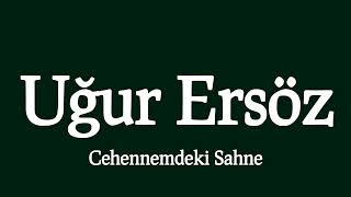 Uğur Ersöz - Cehennemdeki Sahne Resimi