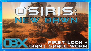 Osiris: New Dawn: EP1: GIANT SPACE WORM AND FIRST LOOK!!!