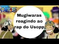 く⁠コ⁠:⁠彡Mugiwaras reagindo ao rap do Usopp!~Harunimes~