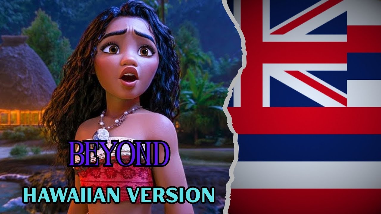 Moana 2 - Beyond (Official Hawaiian Version/ ʻŌlelo Hawaiʻi)