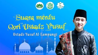 Suara Merdu Qori Ustadz Yusuf Al-Lampungi