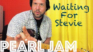 Guitar Lesson: How To Play &quot;Waiting For Stevie&quot; by Pearl Jam!