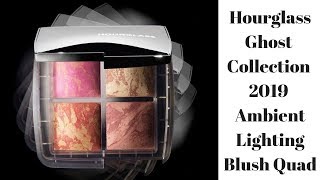 HOURGLASS GHOST COLLECTION AMBIENT LIGHTING BLUSH QUAD HOLIDAY 2019 | Swatches First Impressions