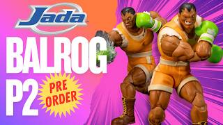 Full NEW Jada Toys Player 2 Balrog Exclusive Pre-Order Breakdown! Update