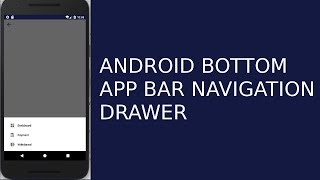 ANDROID BOTTOM APP BAR NAVIGATION DRAWER