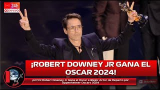¡Al Fin! Robert Downey Jr Gana el Oscar a Mejor Actor de Reparto por Oppenheimer Oscars 2024