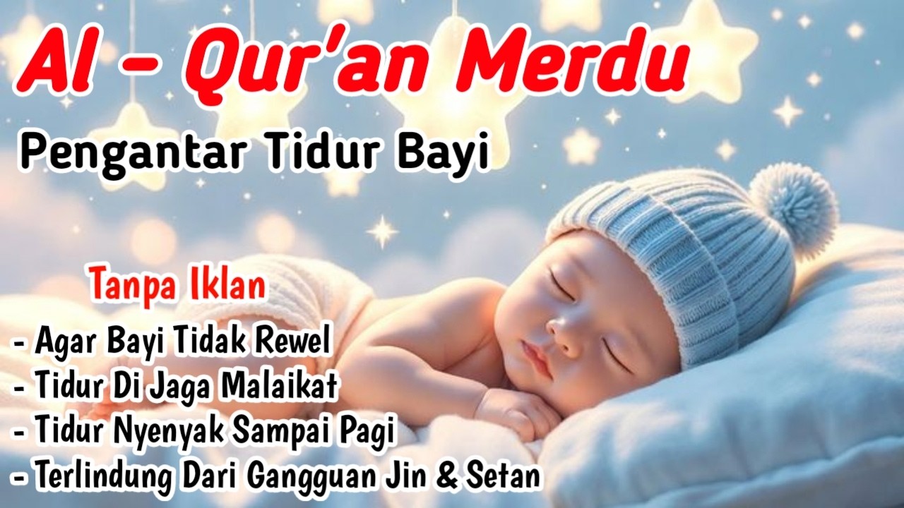 Al Qur'an Pengantar Tidur Bayi,Ruqyah Bayi Susah Tidur Dan Rewel