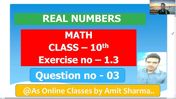 Class 10 Maths | Chapter 1 | Exercise 1.3 Q3 | Real Numbers | NCERT @ By Amit Sir.