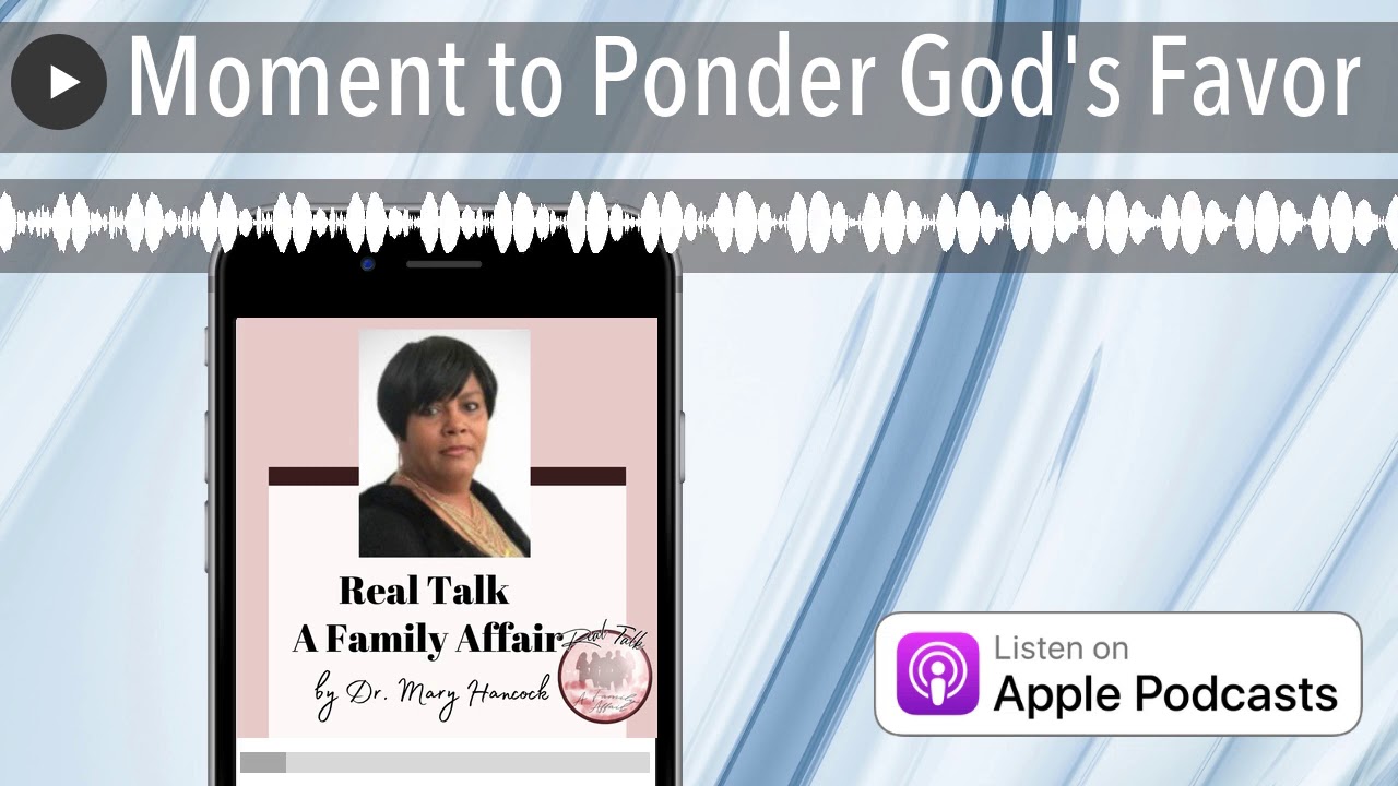 Moment to Ponder God's Favor