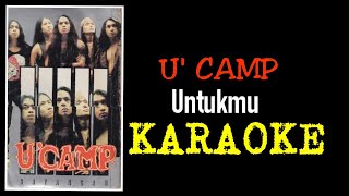U camp - Untukmu (karaoke)