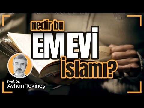 Nedir bu Emevi İslam'ı? | Prof. Dr. Ayhan Tekineş