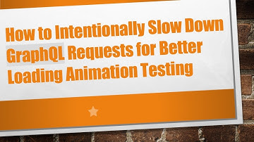 How to Intentionally Slow Down GraphQL Requests for Better Loading Animation Testing