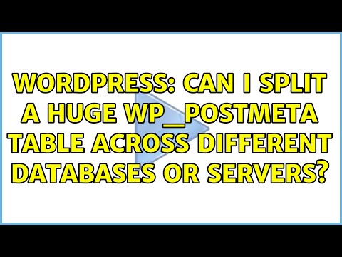 Wordpress: Can I split a huge wp_postmeta table across different databases or servers?