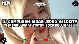 Download Lagu DJ CAMPURAN JEDAG JEDUG VELOCITY__TERBARU VIRAL TIKTOK 2025 FULL BASS‼️ MP3 Download Lagu DJ CAMPURAN JEDAG JEDUG VELOCITY__TERBARU VIRAL TIKTOK 2025 FULL BASS‼️ MP3