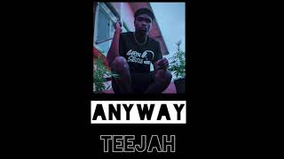 teejah - anyway ﹝𝚂𝚕𝚘𝚠𝚎𝚍+𝚛𝚎𝚟𝚎𝚛𝚋﹞